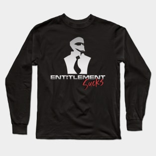 Entitlement Sucks Long Sleeve T-Shirt